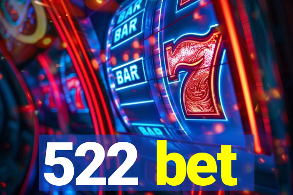 522 bet